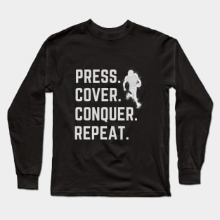 Press. Cover. Conquer. Repeat. Cornerback American Football Design. Long Sleeve T-Shirt